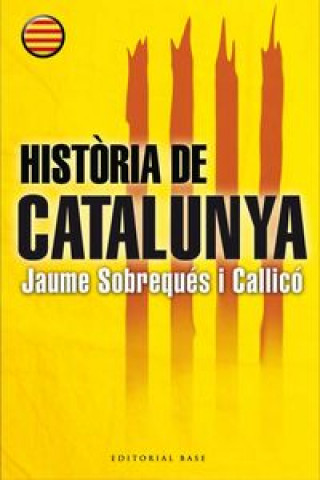 Kniha Hist?ria de Catalunya (2015) : Vuitena edició JAUME SOBREQUES I CALLICO
