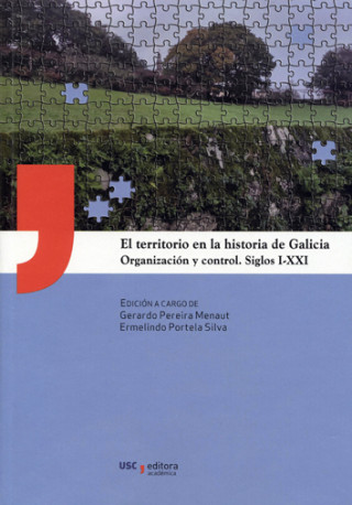 Könyv El territorio en la historia de Galicia : organización y control, siglos I-XXI 