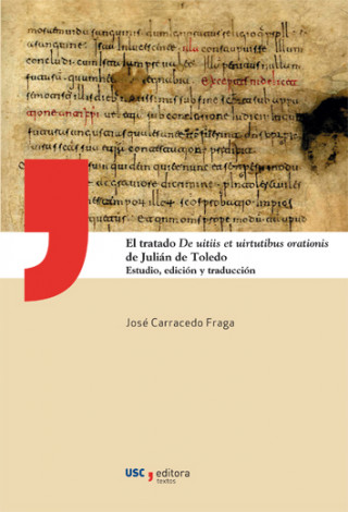 Книга El tratado De uitiis et uirtutibus orationis de Julián de Toledo : estudio, edición y traducción 