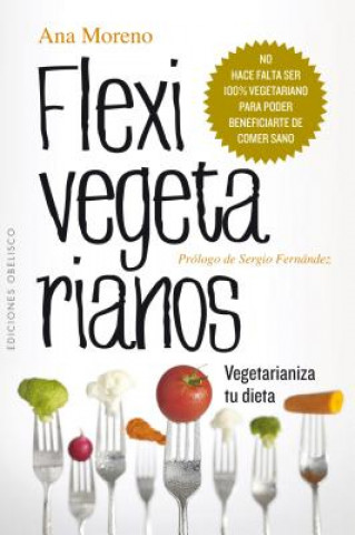 Könyv Flexivegetarianos Ana Moreno