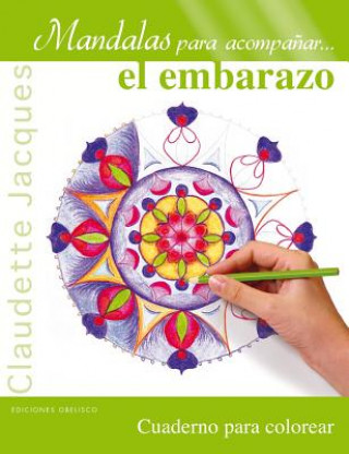 Книга Mandalas Para Acompanar El Embarazo Claudette Jacques