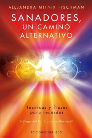 Livre Sanadores, Un Camino Alternativo A. Mitnik Fischman