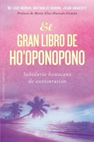 Kniha El Gran Libro de Ho'oponopono Luc Bodin