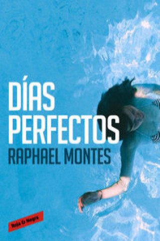 Kniha Días perfectos Raphael Montes