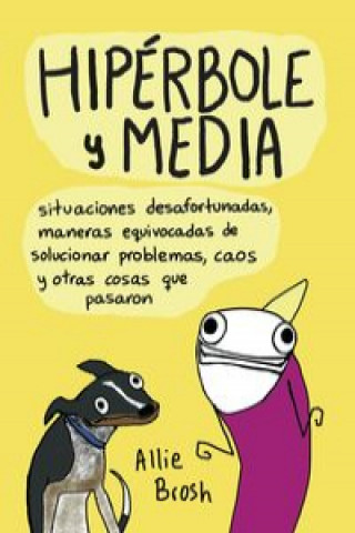 Kniha Situaciones desafortunadas, maneras equivocadas de solucionar problemas, caos y otras cosas que pasaron Allie Brosh