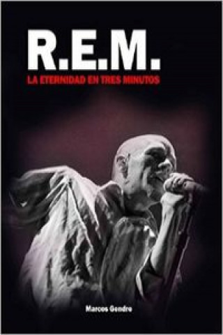 Книга R.E.M. : la eternidad en tres minutos Marcos Gendre Blanco