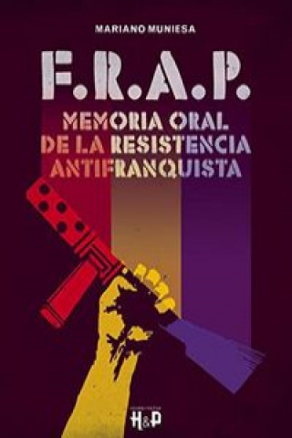 Carte F R A P MEMORIA ORAL DE LA RESISTENCIA ANTIFRANQUISTA MARIANO MUNIESA