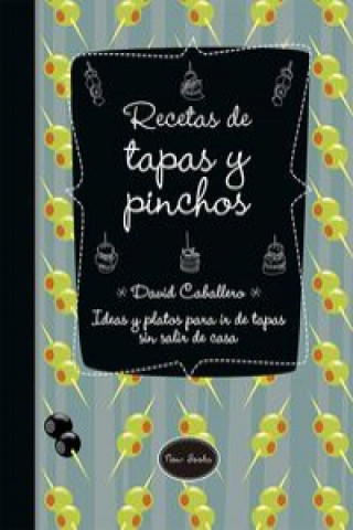 Kniha Recetas de tapas y pinchos DAVID CABALLERO PUIG