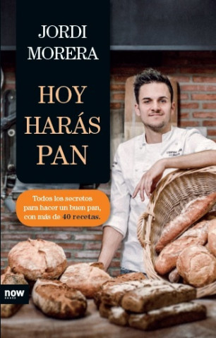 Kniha Hoy harás pan : todos los secretos para elaborar un buen pan JORDI MORERA