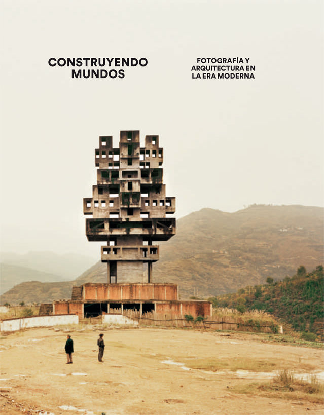 Livre Construyendo mundos: Fotografía y arquitectura en la era moderna 