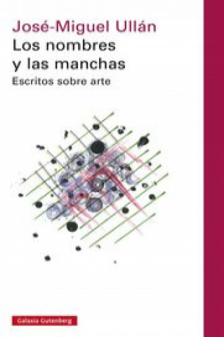 Kniha Los nombres y las manchas JOSE M. ULLAN