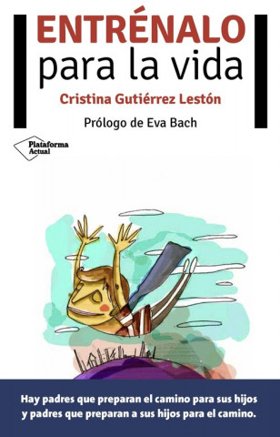 Könyv Entrénalo para la vida Cristina Gutierrez Lestón