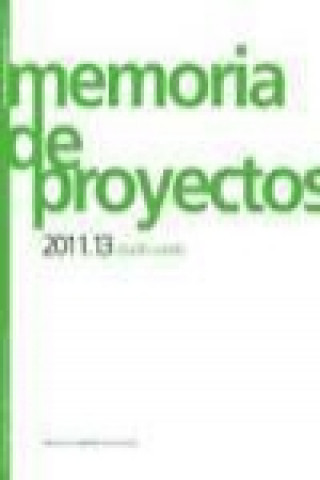 Könyv Memoria de proyectos 2011-13 