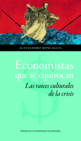 Kniha Economistas que se equivocan: Las raíces culturales de la crisis 