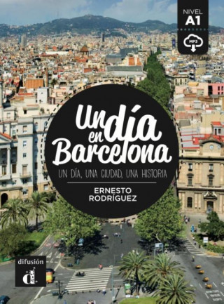 Carte Un día en Barcelona A1 - Libro + MP3 descargable Ernesto Rodríguez Pérez