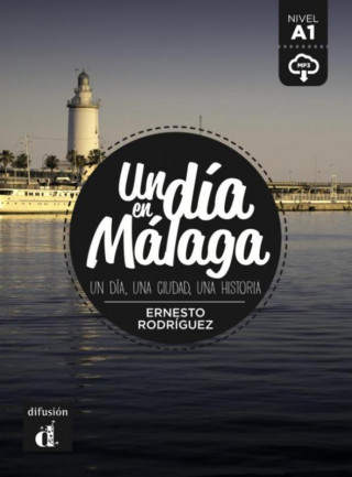 Knjiga Un día en Málaga A1 - Libro + MP3 descargable Rodriguez Ernesto