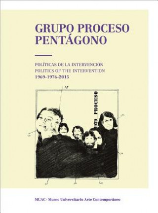 Книга Grupo Proceso Pentagono: Politics of the Intervention 1969-1976-2015 Pilar Garcia