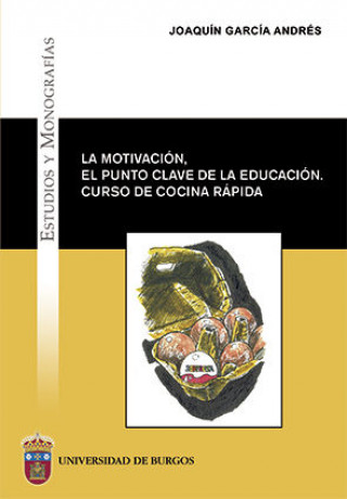 Книга La motivación, el punto clave de la educación : curso de cocina rápida 