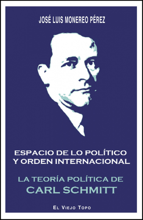 Książka Espacio de lo político y orden internacional: La teoría política de Carl Schmitt 