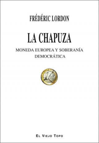 Kniha La chapuza : moneda europea y soberanía democrática 