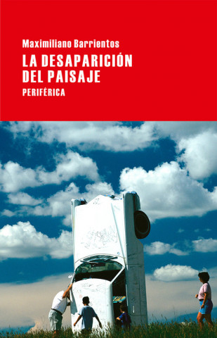 Livre La Desaparicion del Paisaje Maximiliano Barrientos