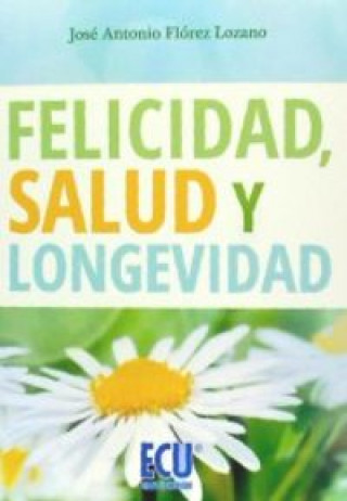 Книга Felicidad, salud y longevidad 