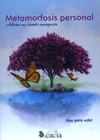 Könyv Metamorfosis personal : ahora me siento mariposa 