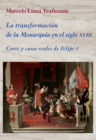 Könyv La transformación de la Monarquía en el siglo XVIII MARCELO LUZZI