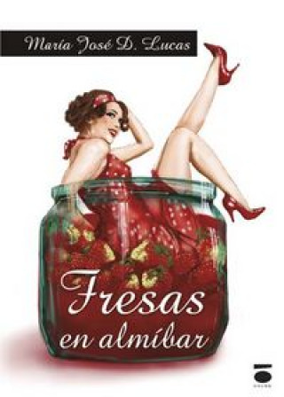 Książka Fresas en almíbar M.JOSE LUCAS