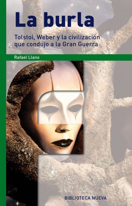 Livre La burla. Tolstoi, Weber y la civilización que condujo a la Gran Guerra 