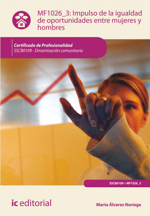 Kniha Impulso de la igualdad de oportunidades entre mujeres y hombres. Certificados de profesionalidad. Dinamización comunitaria 