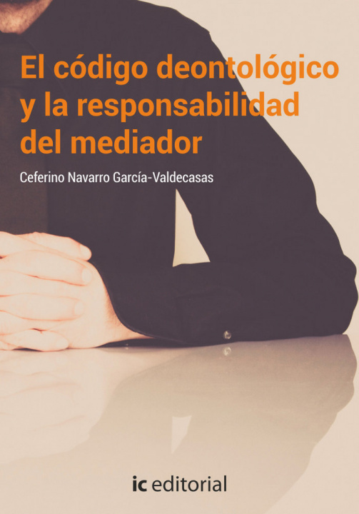 Book El código deontológico y la responsabilidad del mediador 