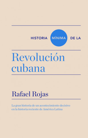 Kniha Historia mínima de la revolución cubana RAFAEL ROJAS