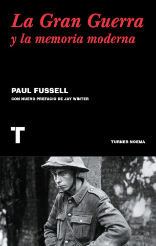 Kniha La gran guerra y la memoria moderna PAUL FUSSELL