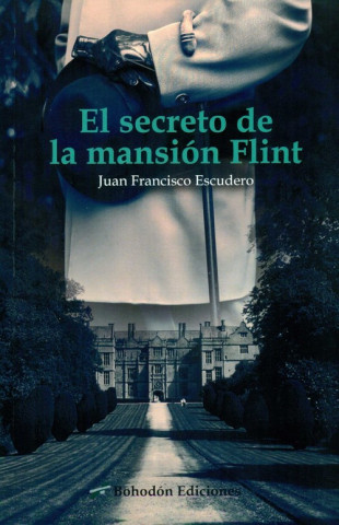 Kniha El secreto de la mansión Flint JUAN FRANCISCO ESCUDERO