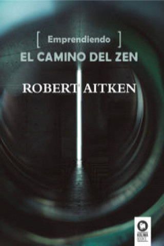 Könyv Emprendiendo el camino del Zen ROBERT AITKEN