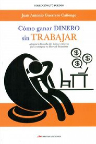 Книга Cómo ganar dinero sin trabajar 