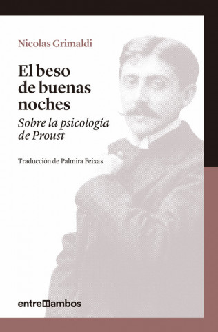 Kniha El beso de buenas noches: Sobre la psicología de Proust 