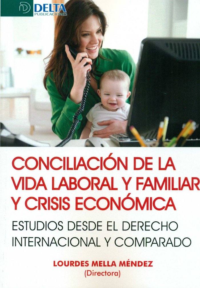 Knjiga Conciliación de la vida laboral y familiar y crisis económicas : estudios desde el derecho internacional y comparado 