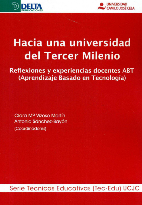 Kniha Hacia una universidad del tercer milenio : reflexiones y experiencias docentes ABT, aprendizaje basado en tecnología Antonio Sánchez-Bayón