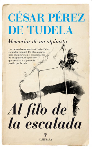 Книга Al filo de la escalada : memorias de un alpinista CESAR PEREZ DE TUDELA