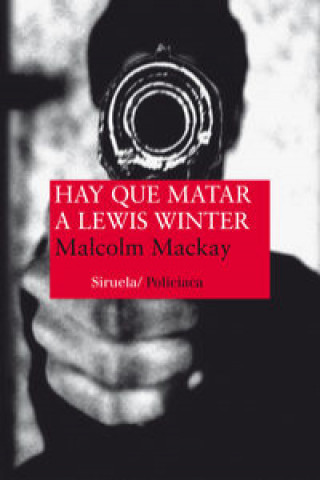 Kniha Hay que matar a Lewis Winter MALCOLM MACKAY