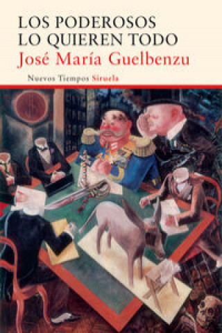 Livre Los poderosos lo quieren todo JOSE Mª GUELBENZO