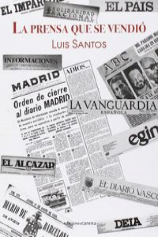 Kniha La prensa que se vendió LUIS SANTOS