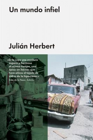 Könyv UN MUNDO INFIEL Julian Herbert