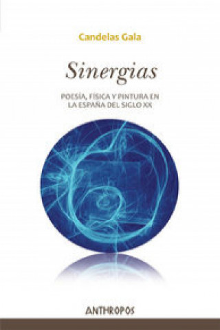 Kniha Sinergias : poesía, física y pintura en la Espa?a del siglo XX Gala