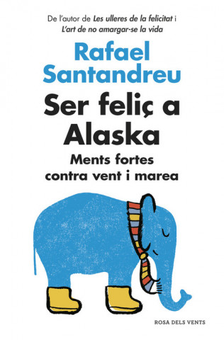 Kniha Ser feliç a Alaska RAFAEL SANTANDREU