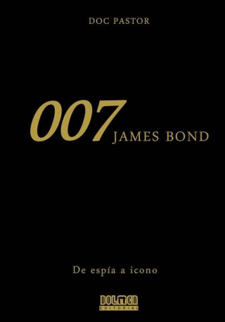 Könyv James Bond 007 : De espía a icono 