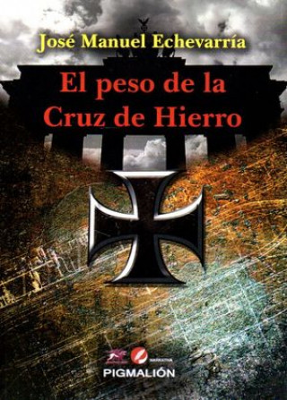 Knjiga PESO DE LA CRUZ DE HIERRO,EL ECHEVARRIA