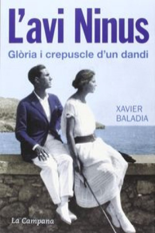Knjiga L'avi Ninus : Gl?ria i crepuscla d'un dandi XAVIER BALADIA